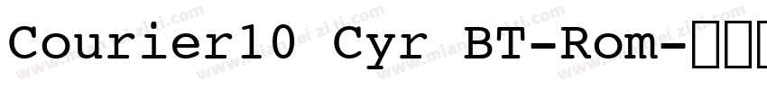 Courier10 Cyr BT-Rom字体转换